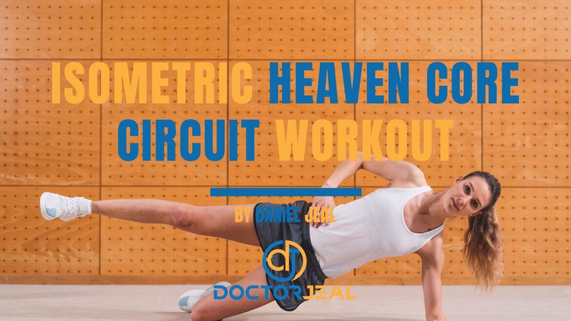 Isometric Heaven Core Circuit Workout Doctorjeal