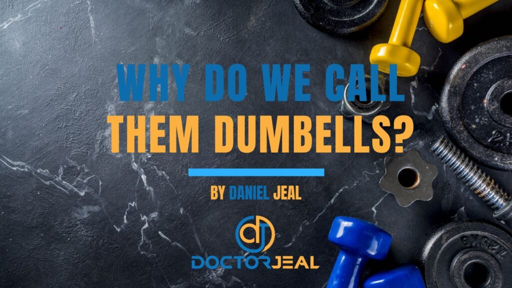 Why do we call them dumbells?