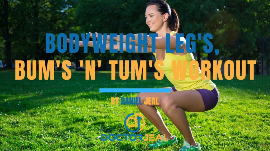 Bodyweight Leg's, Bum's 'n' Tum's (LBT) workout Title