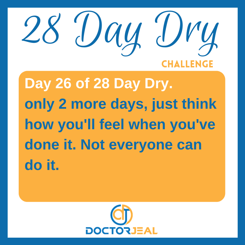 28 Day Dry Challenge Day 26