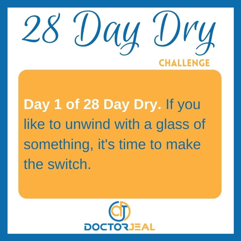 28 Day Dry Day 1