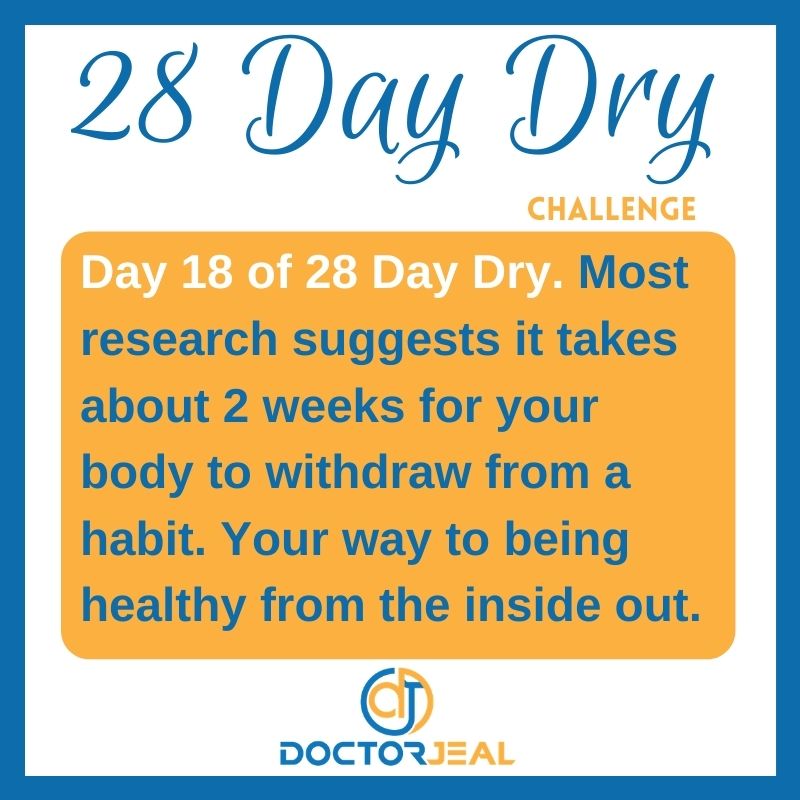 28 Day Dry Day 18