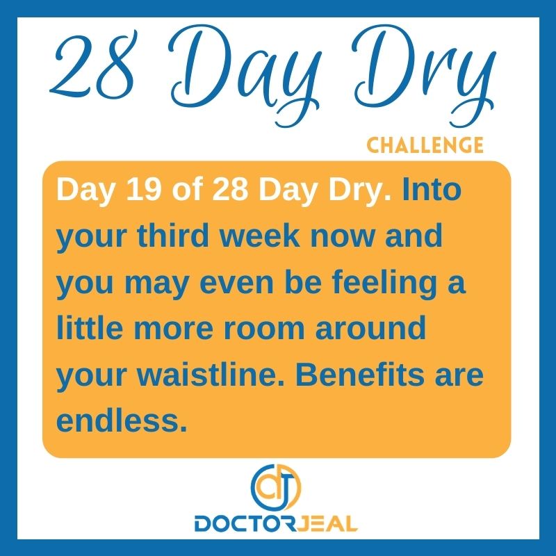 28 Day Dry Day 19