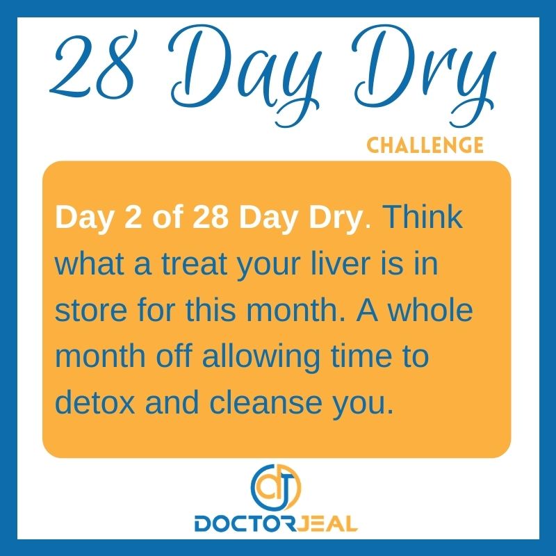 28 Day Dry Day 2
