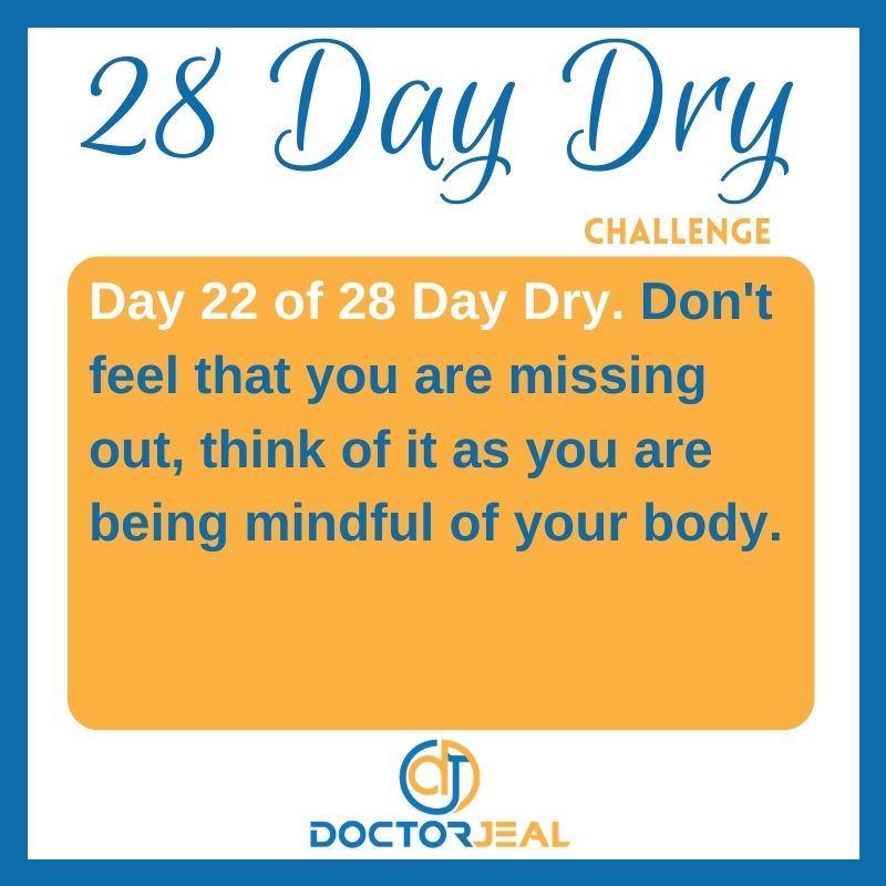 28 Day Dry Day 22