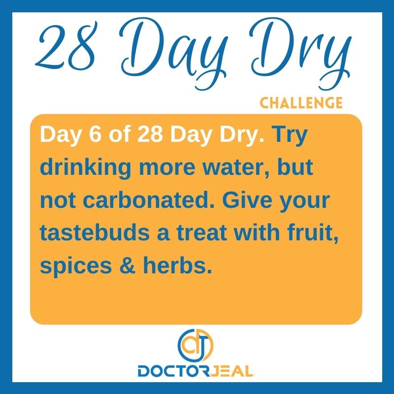 28 Day Dry Day 6
