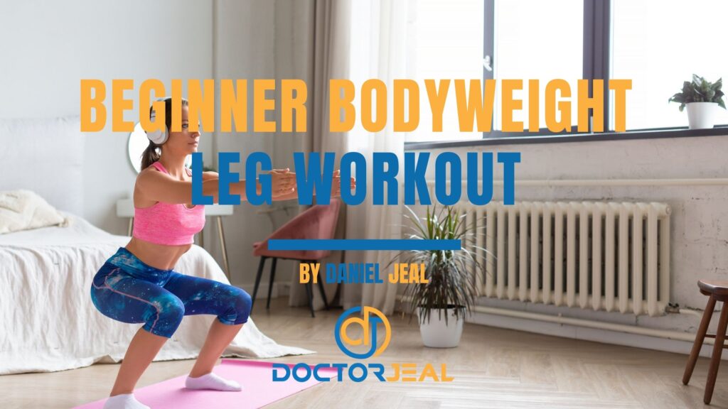 Beginner Bodyweight Leg Workout DoctorJeal